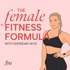 undefined The Female Fitness Formula - with Sheridan Skye