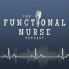 undefined The Functional Nurse Podcast - Nursing in Functional Medicine