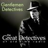 undefined Gentlemen Detectives of Old Time Radio|Mystery Audio Dramas