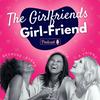 undefined The Girlfriends GIRL-FRIEND Podcast