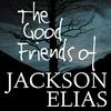 undefined The Good Friends of Jackson Elias