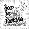 undefined The Good, the Bad, and the Backlog