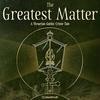 undefined The Greatest Matter
