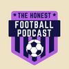 undefined The Honest Football Podcast