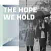 undefined The Hope We Hold