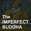 undefined The Imperfect Buddha Podcast