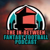 undefined The In-Between Fantasy Football Podcast