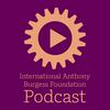 undefined The International Anthony Burgess Foundation Podcast