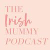 undefined The Irish Mummy Podcast | Work Life Balance