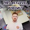 undefined The Last Level Podcast