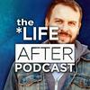 undefined The Life After Podcast