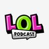 undefined The LOL Podcast