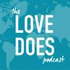 undefined The Love Does Podcast