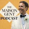 undefined The Maison Gent Podcast