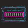 undefined Pop Culture Unplugged w/ Elias