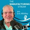 undefined The Manufacturing Stream Podcast