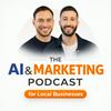 undefined The AI &amp; Marketing Podcast for Local Businesses