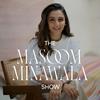 undefined The Masoom Minawala Show