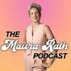 undefined The Maura Rath Podcast