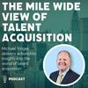 undefined The Mile Wide View of Talent Acquisition