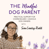 undefined The Mindful Dog Parent: Dog Training Advice & Calm Support for Overwhelmed Owners