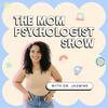 undefined The Mom Psychologist Show