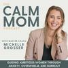 undefined The Calm Mom - Burnout, Anxiety, Nervous System, Mindset, Self-Care, Parenting, Work-Life Balance