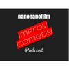 undefined The nanonanofilm Improv Comedy Podcast
