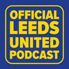 undefined The Official Leeds United Podcast