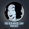 undefined The Old Movie Lady Podcast