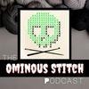 undefined The Ominous Stitch Podcast
