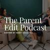 undefined The Parent Edit Podcast
