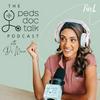 undefined The PedsDocTalk Podcast: Child Health, Development & Parenting—From a Pediatrician Mom