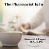 undefined The Pharmacist Is In Medications and what they are used for in plain easy language