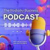 undefined The Podiatry Business Podcast