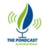 undefined The Pondcast by Michael Wheat