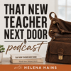undefined That New Teacher Next Door Podcast