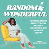 undefined Random and Wonderful: Conversations about Travel Anxiety, Wellness, and Mindset Shifts