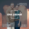 undefined One Dream Podcast with Dr. Nick and Leah Wilson