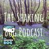 undefined The Shaking Bog Podcast