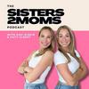undefined The Sisters2Moms Podcast