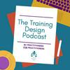undefined The Training Design Podcast