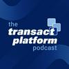undefined The Transact Platform Podcast