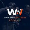 undefined Worship Artistry Podcast