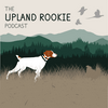 undefined The Upland Rookie Podcast