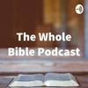 undefined The Whole Bible Podcast
