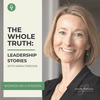 undefined The Whole Truth: Leadership Stories with Sarah Perugia
