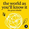 undefined The World as You’ll Know It: The Great Rebuild