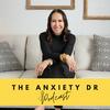 undefined The Anxiety Dr. Podcast