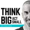 undefined Think Big Act Small